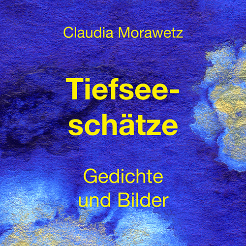 Buchumschlag "Tiefseeschätze: Gedichte und Bilder" von Claudia Morawetz
